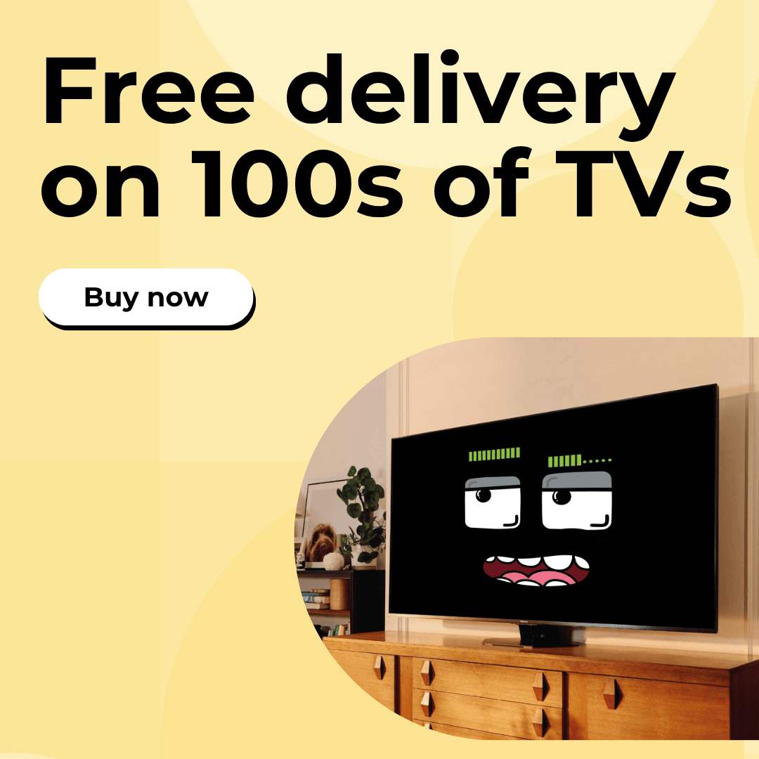 Free delivery on 100s of TVs